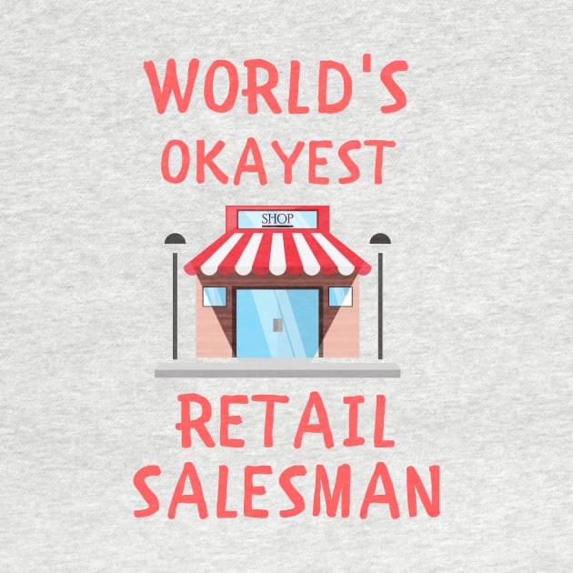 World's okayest retail salesman funny by IOANNISSKEVAS